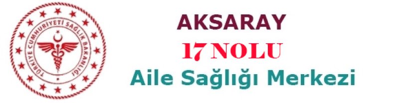 Aksaray 17 Nolu Aile Sağlığı Merkezi